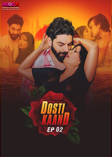 Dosti Kand (2024) UNRATED MoodX S01E02 Hindi Hot Series HDRip | 1080p | 720p | 480p