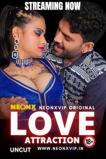 Love Attraction (2024) UNRATED NeonX Hindi Hot Series HDRip | 1080p | 720p | 480p