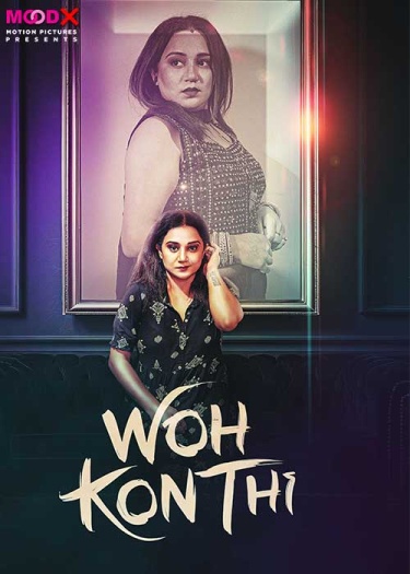 Wo Kon Thi (2024) UNRATED MoodX Hindi Hot Series HDRip | 1080p | 720p | 480p